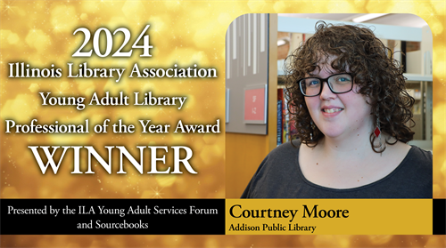 Announcement photo: 2024 Illinois Library Association Young Adult Library Professional of the Year Award Winner Courtney Moore of Addison Public Library