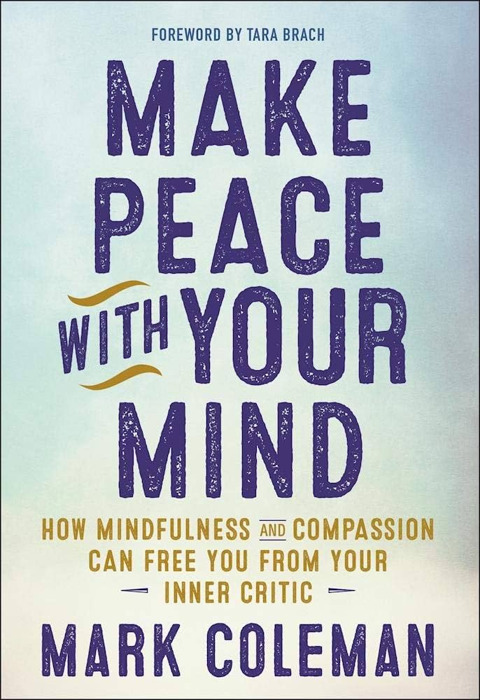 Book cover of Make Peace with your Mind by Mark Coleman