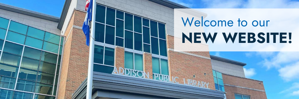 photo of addison public library exterior with text "welcome to our new website!"