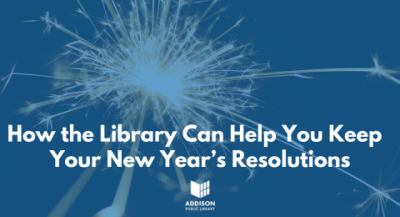 Visual Document: How the Library Can Help You Keep Your New Year's Resolutions