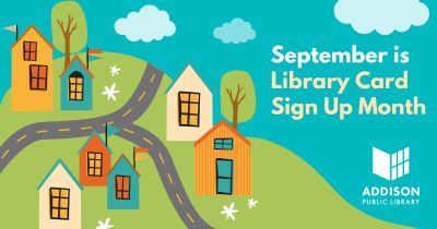 Visual Document: September is Library Card Sign Up Month