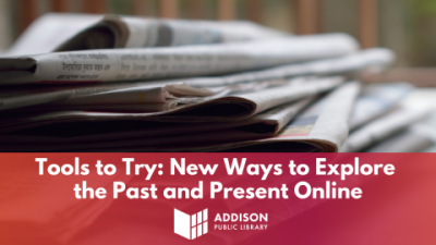 Visual Document: Tools to Try: New Ways to Explore the Past and Present Online