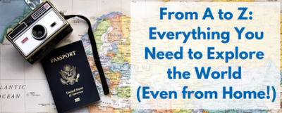 Visual Document: From A to Z: Everything you need to explore the world (even from home)!