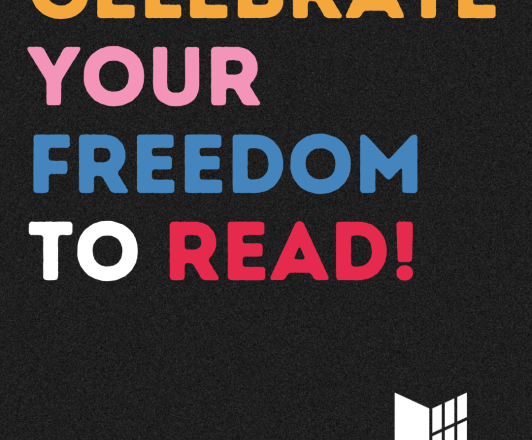 Visual Document: Celebrate your freedom to read!