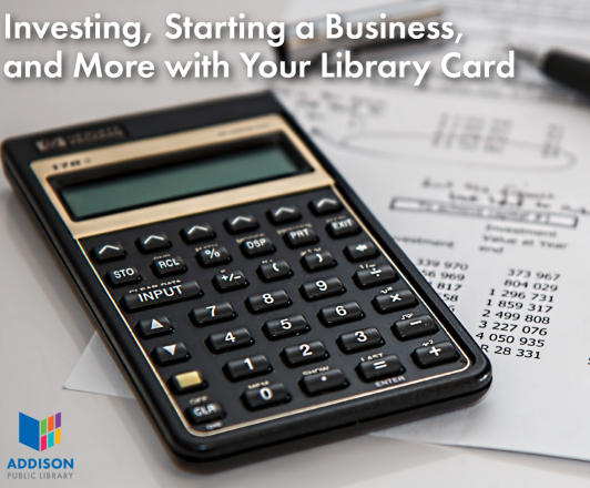 Visual Document: Investing, Starting a Business, and More with Your Library Card