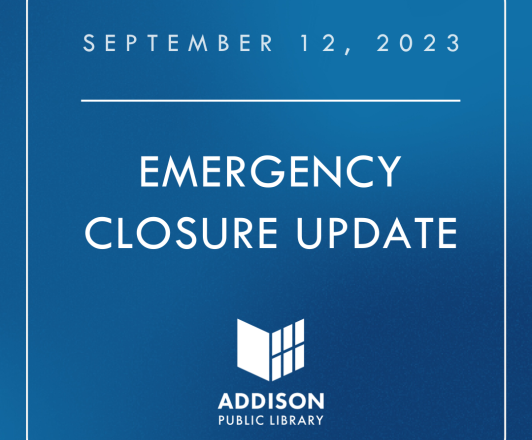 Visual document: September 12, 2023. Emergency Closure Update. 