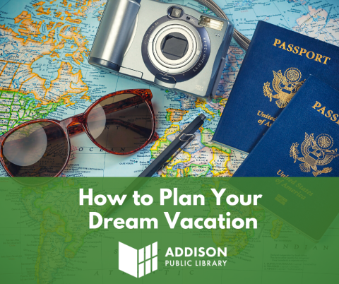 Picture of passports, sunglasses and a camera atop a map. Text reads "How to plan your dream vacation".