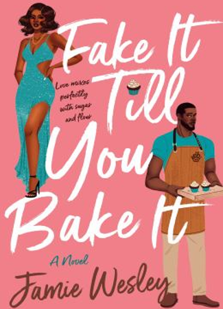 Cover of Fake It Till You Bake It